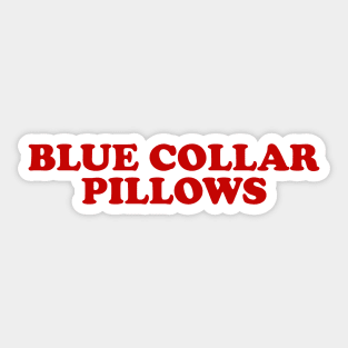 Blue Collar Pillows Sweatshirt Trendy Funny Sweatshirt Blue Collar Wife Blue Collar Girlfriend Trendy Crewneck Clothes Wife Fall Sweatshirt Sticker